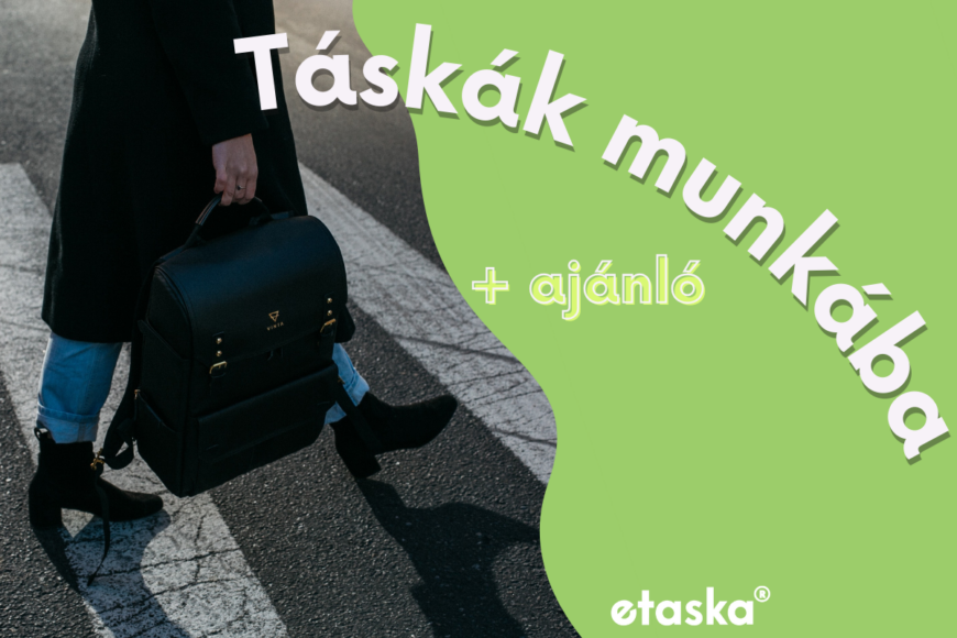 Csekkold a legfontosabb táskád - A munkába járás kényelme és stílusa